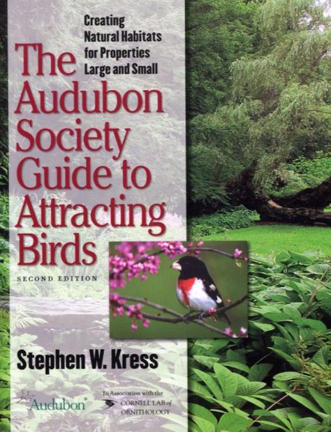 The Audubon Society Guide to Attracting Birds