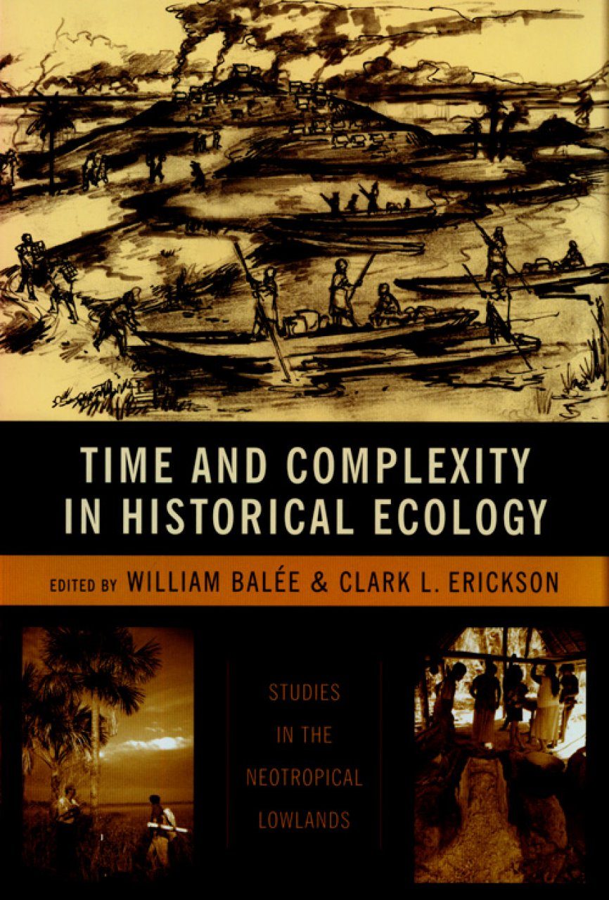 Studies in the Neotropical Lowlands Time and Complexity in Historical Ecology