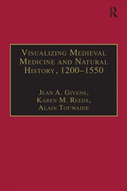 Visualizing Medieval Medicine and Natural History, 1200-1550