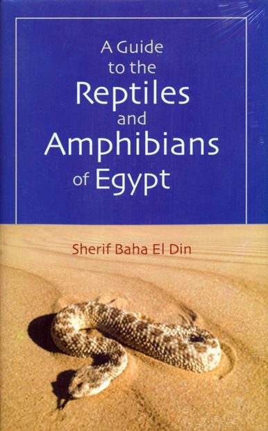 A Guide to the Reptiles and Amphibians of Egypt