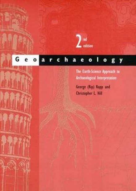 Geoarchaeology: The Earth-Science Approach to Archaeological Interpretation