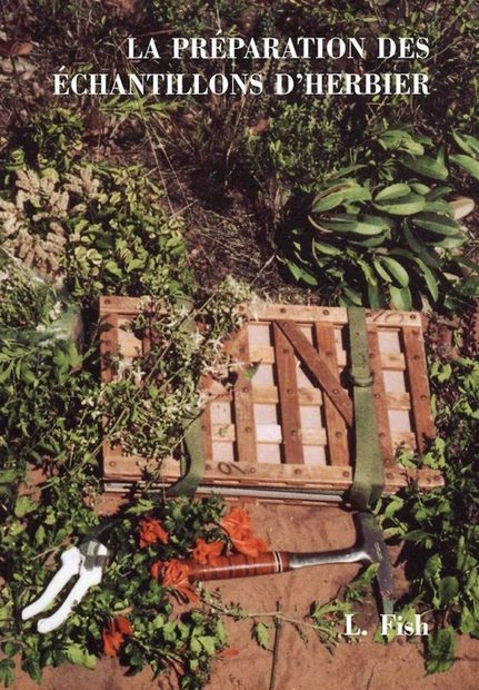 La Préparation des Echantillons d'Herbier [Preparing Herbarium Specimens]