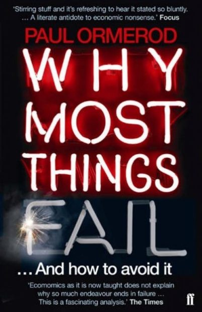 Why Most Things Fail: Evolution, Extinction and Economics