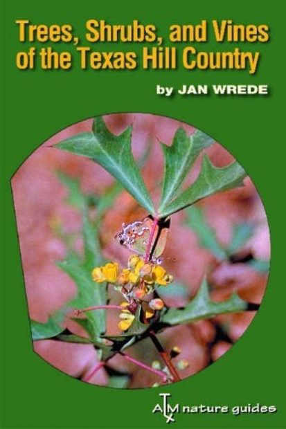 Trees, Shrubs, and Vines of the Texas Hill Country