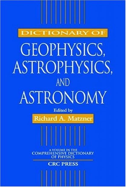 Dictionary of Geophysics, Astrophysics, and Astronomy