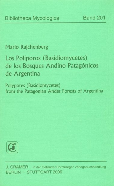Polypores (Basidiomycetes) from the Patagonian Andes Forests of Argentina / Los Políporos (Basidiomycetes) de los Bosques Andino Patagónicos de Argentina
