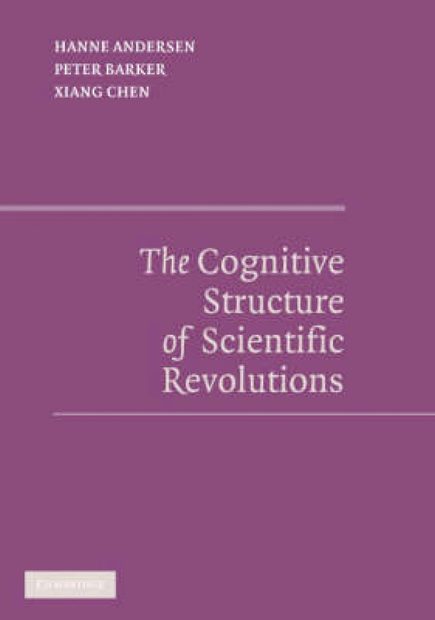 The Cognitive Structure of Scientific Revolutions