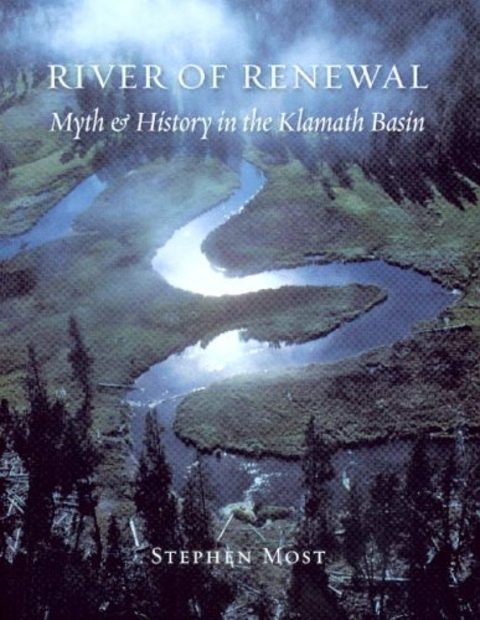 River of Renewal: Myth and History in the Klamath Basin | NHBS Academic ...