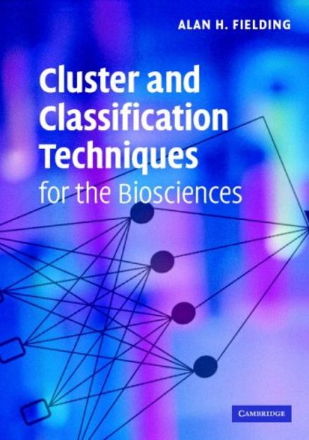 Cluster and Classification Techniques for the Biosciences