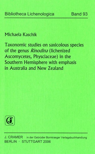 Taxonomic Studies on Saxicolous Species of the Genus Rinodina (Lichenized Asomycetes, Physiciaceae) in the Southern Hemisphere with Emphasis in Australia and New Zealand