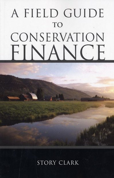 A Field Guide to Conservation Finance
