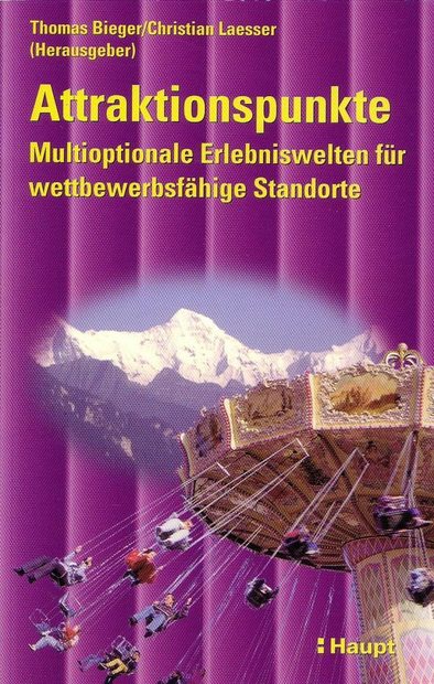 Attraktionspunkte: Multioptionale Erlebniswelten für Wettbewerssfähige Standorte [Points of Attraction: Multi-Optional Worlds of Experience for Competitive Locations]