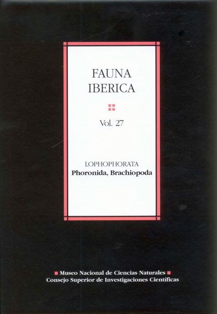 Fauna Ibérica, Volume 27: Lophophorata: Phoronida: Brachiopoda