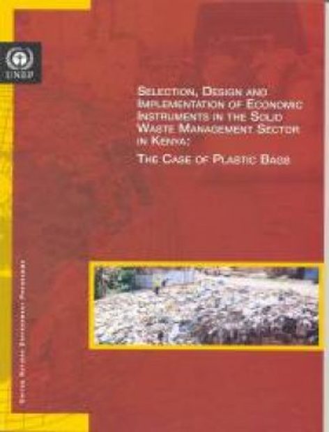 Selection, Design and Implementation of Economic Instruments in the Solid Waste Management Sector in Kenya