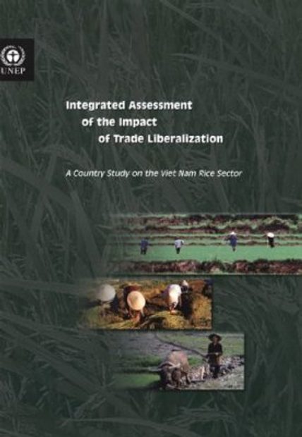 Integrated Assessment of the Impact of Trade Liberalization