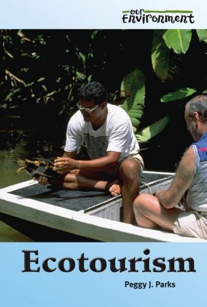 Our Environment: Ecotourism