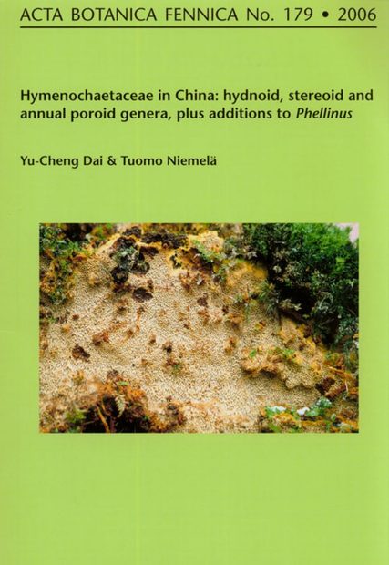 Acta Botanica Fennica, Vol. 179: Hymenochaetaceae in China: Hydnoid, Stereoid and Annual Poroid Genera, Plus Additions to Phellinus