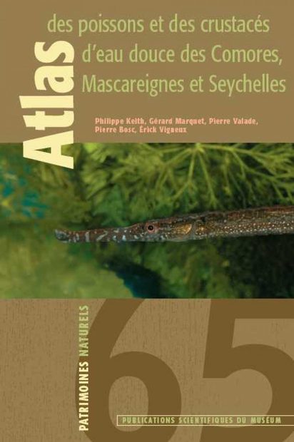 Atlas des Poissons et des Crustacés d'Eau Douce des Comores, Mascareignes et Seychelles [Atlas of Freshwater Fish and Crustaceans of the Comoros, Mascarenes and Seychelles]