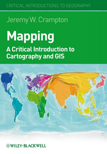 Mapping: A Critical Introduction to GIS and Cartography
