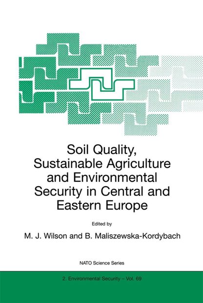 Soil Quality, Sustainable Agriculture and Environmental Security in Central and Eastern Europe
