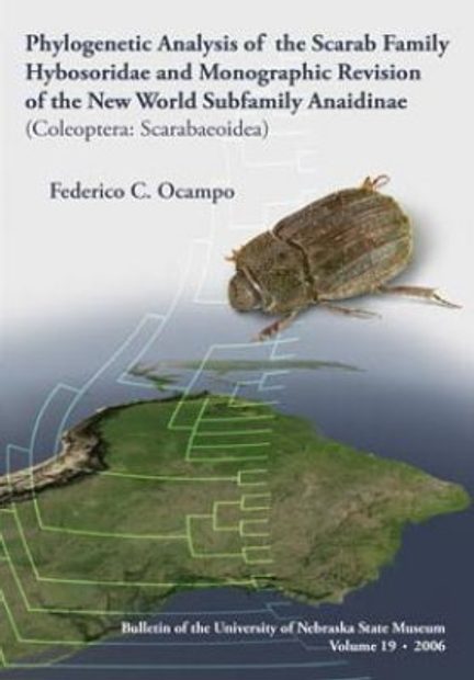 Phylogenetic Analysis of the Scarab Family Hybosoridae and Monographic Revision of the New World Subfamily Anaidinae