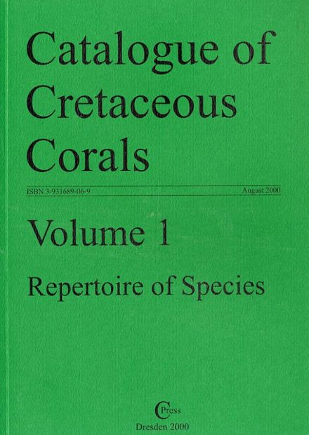 The Catalogue of Cretaceous Corals, Volume 1: Repertoire of Species