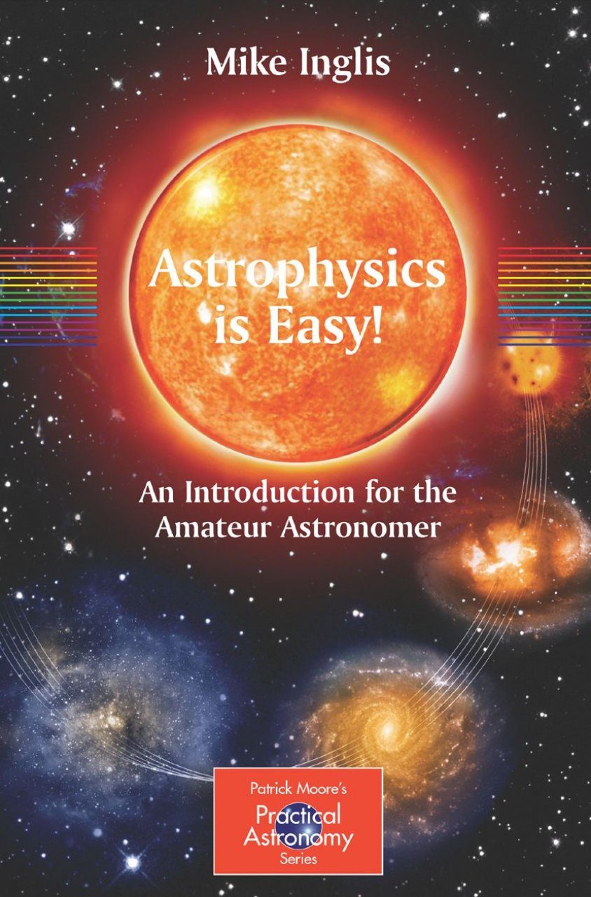 Astrophysics is Easy! A Complete Introduction for Amateur Astronomers NHBS Academic and Professional Books