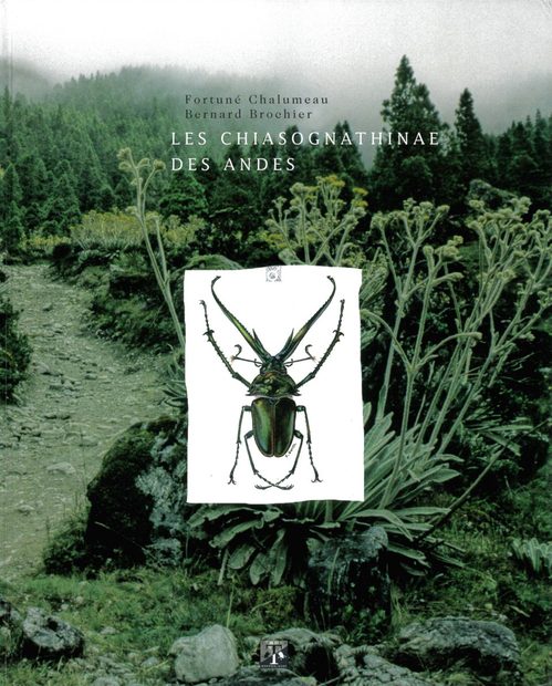 Les Chiasognathinae des Andes: Taxonomie, Éthologie, Biogéographie [The Chiasognathinae of the Andes: Taxonomy, Ethology, Biogeography]