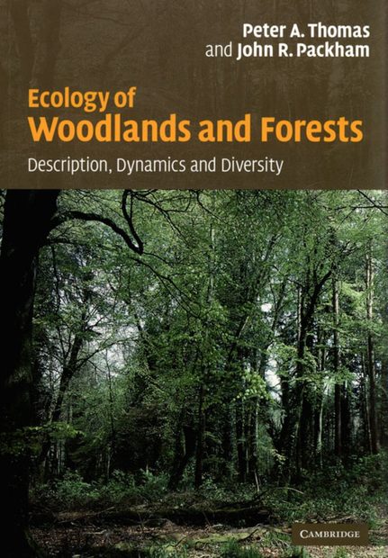 Ecology of Woodlands and Forests: Description, Dynamics and Diversity ...