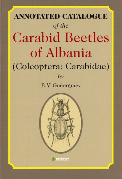 Annotated Catalogue of the Carabid Beetles of Albania (Coleoptera: Carabidae)
