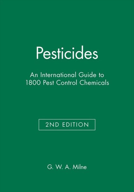 Pesticides: An International Guide to 1800 Pest Control Chemicals