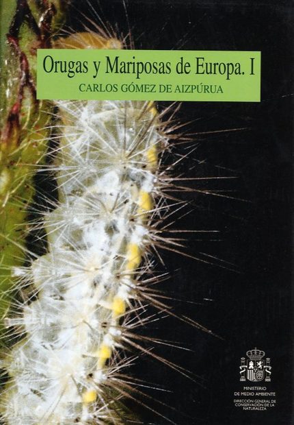 Orugas y Mariposas de Europa: Tomo I [Caterpillars and Butterflies of Europe, Volume 1]