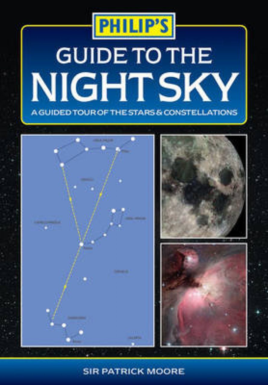 Philip's Guide to the Night Sky: A Guided Tour of the Stars and ...