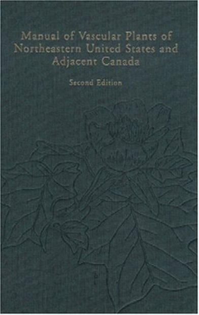 Manual of Vascular Plants of Northeastern United States and Adjacent Canada