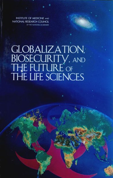 Globalization, Biosecurity, and the Future of the Life Sciences