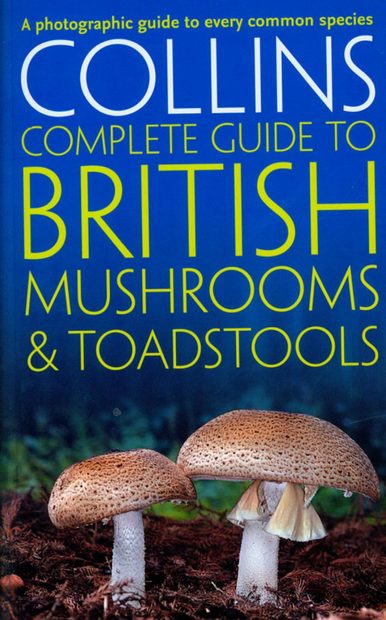Collins Complete Guide to British Mushrooms and Toadstools