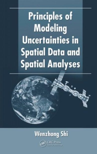 Principles of Modeling Uncertainties in Spatial Data and Spatial Analysis