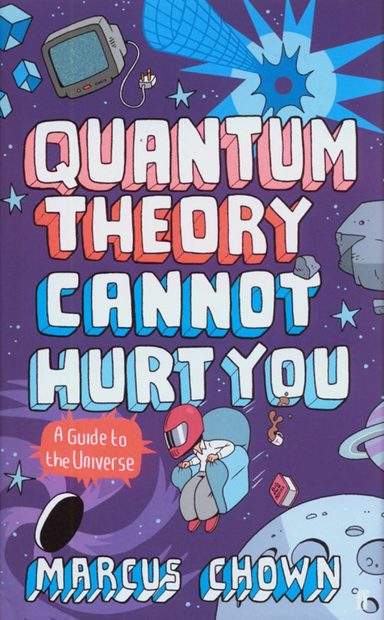 Quantum Theory Cannot Hurt You