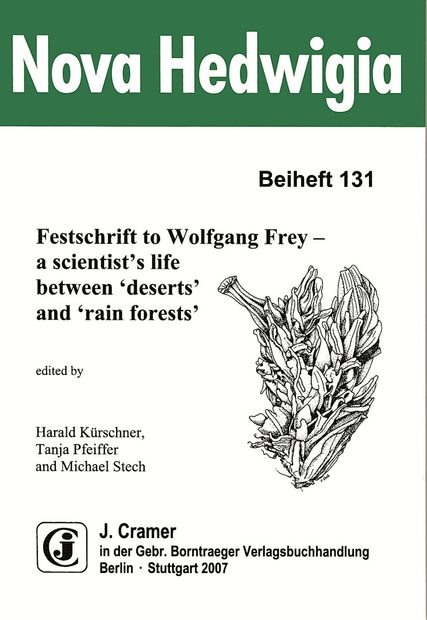 Festschrift to Wolfgang Frey - a Scientist's Life Between 'Deserts' and 'Rain Forests'
