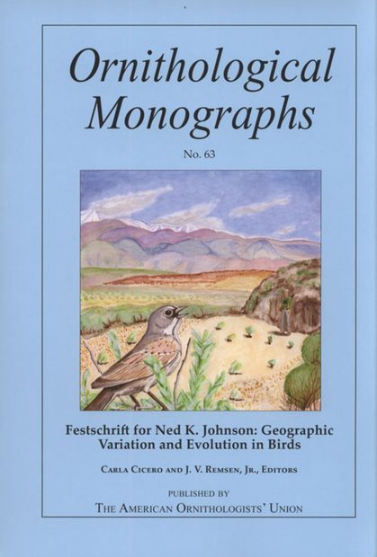 Festschrift for Ned K. Johnson: Geographic Variation and Evolution in Birds