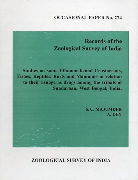 Studies on some Ethnomedicinal Crustaceans, Fishes, Reptiles, Birds, and Mammals in Relation to their Usage as Drugs Among the Tribals of Sundarban, West Bengal, India.