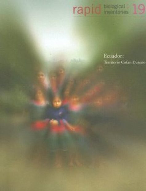 Rapid Biological Inventories, Volume 19: Ecuador: Territorio Cofan Dureno [English / Spanish]