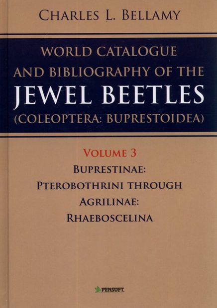 A World Catalogue and Bibliography of the Jewel Beetles (Coleoptera: Buprestoidea), Volume 3