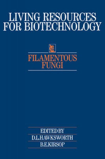 Living Resources for Biotechnology: Filamentous Fungi