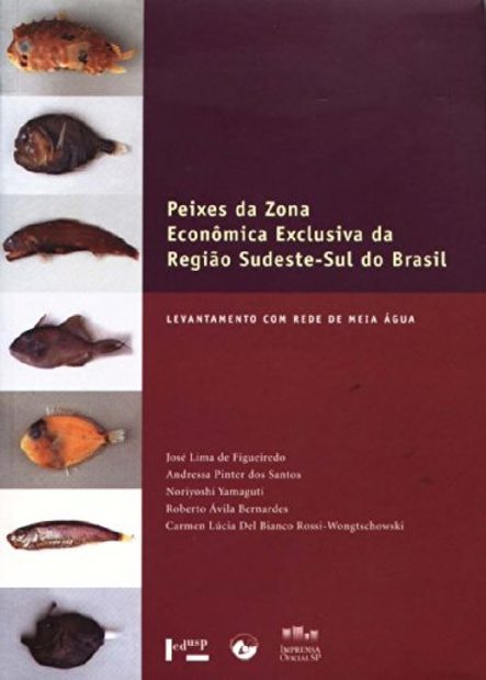 Peixes da Zona Economica Exclusiva da Regiao Sudeste-Sul do Brasil, Volume 1: Levantamento com Rede de Meia Água