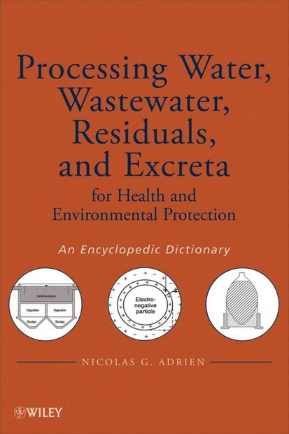 Processing Water, Wastewater, Residuals, and Excreta for Health and Environmental Protection
