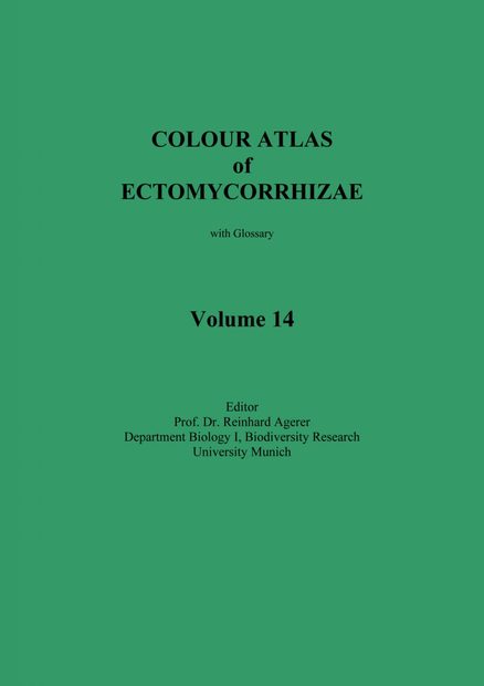 Colour Atlas of Ectomycorrhizae, Part 14 + Descriptions of Ecthomycorrhizae Vol. 11/12 