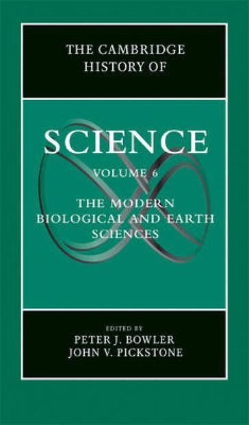 The Cambridge History of Science, Volume 6: The Modern Biological and Earth Sciences