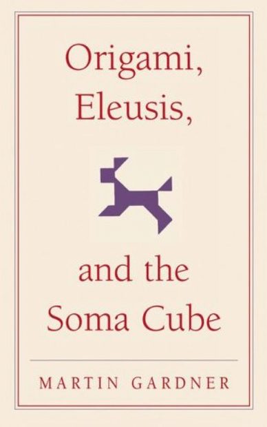 Origami, Eleusis, and the Soma Cube