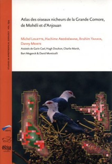 Atlas des Oiseaux Nicheurs de la Grande Comore, de Moheli et d'Anjouan [Atlas of Breeding Birds of Grande Comore, Moheli and Anjouan]